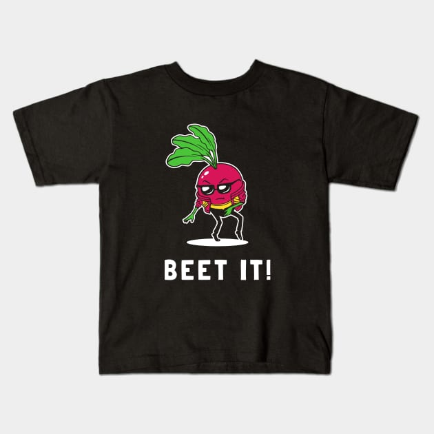 Beet It Kids T-Shirt by dumbshirts